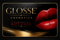 Glosse' Cosmetic Gift Card
